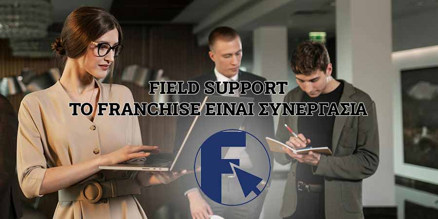 Field support franchise